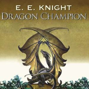 Dragon Champion, E. E. Knight
