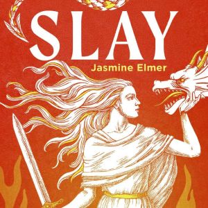 Slay Ancient legends of female slaye..., Jasmine Elmer