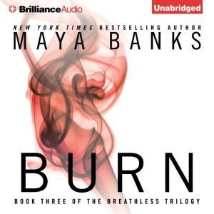 Burn, Maya Banks