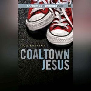 Coaltown Jesus, Ron Koertge