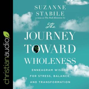 The Journey Toward Wholeness, Suzanne Stabile