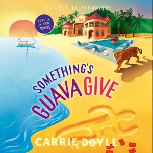 Somethings Guava Give, Carrie Doyle