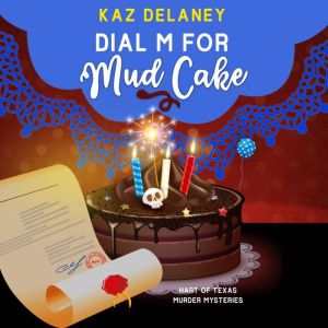 Dial M for Mud Cake, Kaz Delaney