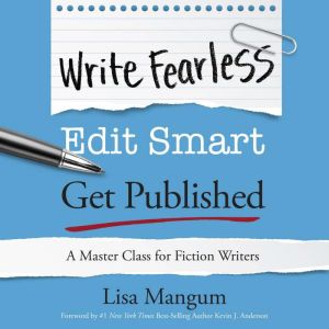 Write Fearless. Edit Smart. Get Publi..., Lisa Mangum