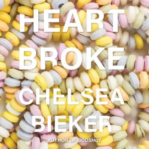 Heartbroke, Chelsea Bieker