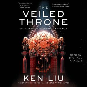 The Veiled Throne, Ken Liu