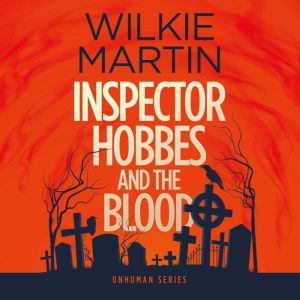 Inspector Hobbes and the Blood by Wil..., Wilkie Martin
