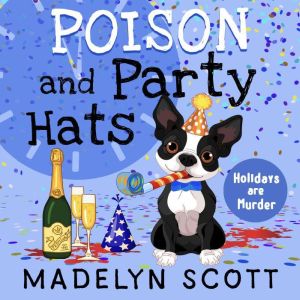 Poison and Party Hats, Madelyn Scott