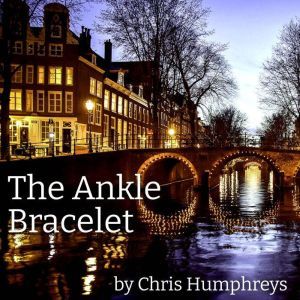 The Ankle Bracelet, Chris Humphreys