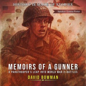 Memories of a Gunner, David Bowman