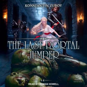The Last Portal Jumper: Book 4: A LitRPG Progression Fantasy Series