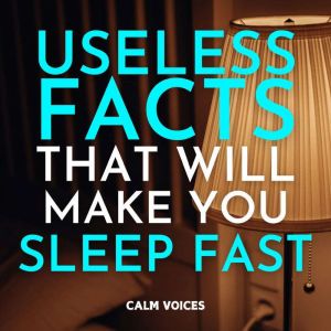 Useless Facts That Will Make You Sleep Fast
