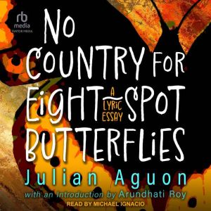 No Country for EightSpot Butterflies..., Julian Aguon