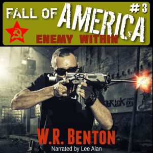 The Fall of America Book 3, W.R. Benton