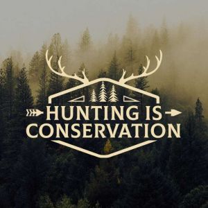 Hunting is Conservation, Jana Waller