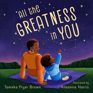 All the Greatness in You, Tameka Fryer Brown