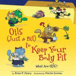 Oils Just a Bit to Keep Your Body F..., Brian P. Cleary