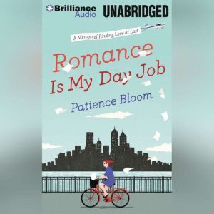Romance Is My Day Job: A Memoir of Finding Love at Last