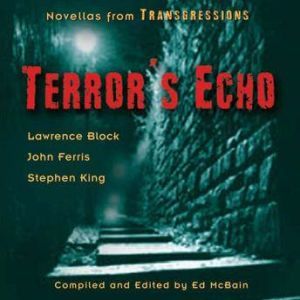 Transgressions: Terror's Echo: Three Novellas from Transgressions, Stephen King