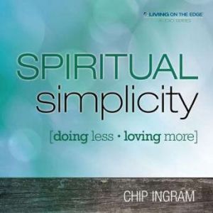 Spiritual Simplicity, Chip Ingram