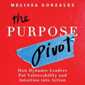 The Purpose Pivot, Melissa Gonzalez