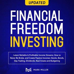 Financial Freedom Investing. Latest R..., Mark Miller