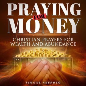 PRAYING FOR MONEY, simone nespolo