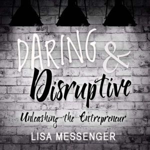 Daring  Disruptive, Lisa Messenger