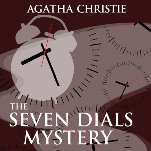 The Seven Dials Mystery, Agatha Christie