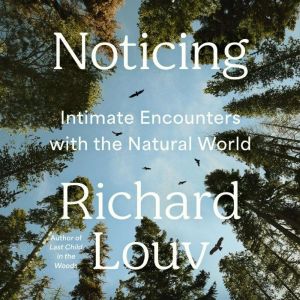Noticing, Richard Louv