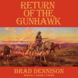 Return of the Gunhawk, Brad Dennison