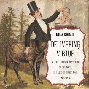 Delivering Virtue, Brian Kindall