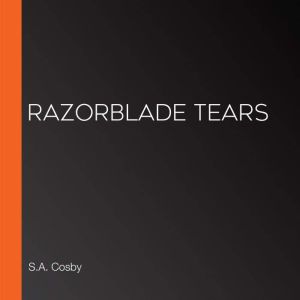 Razorblade Tears, S.A. Cosby