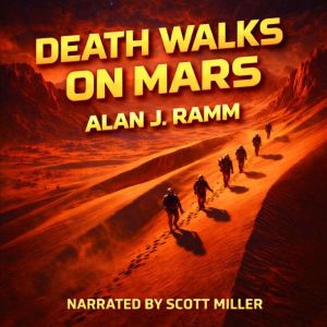 Death Walks on Mars: The Deadliest Desert In The Solar System