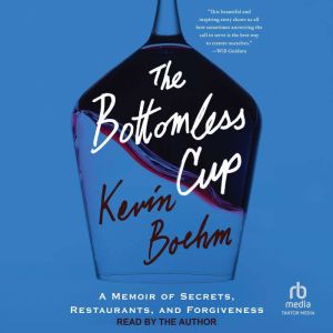 The Bottomless Cup: A Memoir of Secrets, Restaurants, and Forgiveness
