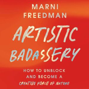 Artistic Badassery, Marni Freedman
