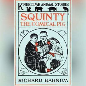Squinty the Comical Pig, Richard Barnum