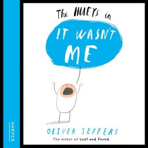 It Wasnt Me, Oliver Jeffers