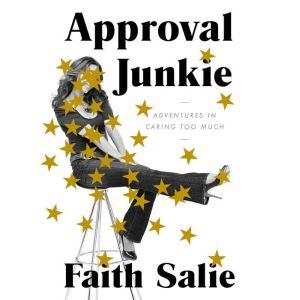 Approval Junkie, Faith Salie