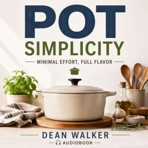 Pot Simplicity, Dean Walker