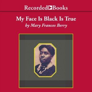 My Face Is Black Is True, Mary Frances Berry
