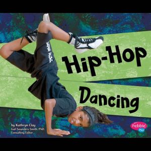 HipHop Dancing, Kathryn Clay