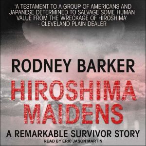 Hiroshima Maidens, Rodney Barker