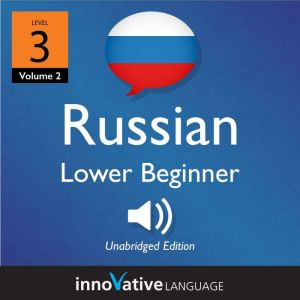 Learn Russian  Level 3 Lower Beginn..., Innovative Language Learning