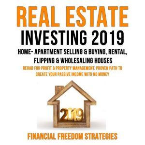 REAL ESTATE INVESTING 2019  HOME AP..., Financial Freedom Strategies