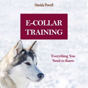 ECOLLAR TRAINING Everything You Nee..., Oneida Powell
