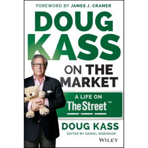 Doug Kass on the Market: A Life on TheStreet, James J. Cramer