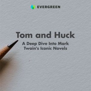 Tom and Huck, Evergreen