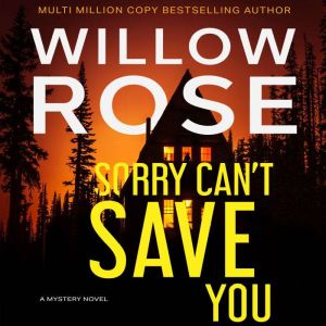 Sorry Cant Save You, Willow Rose
