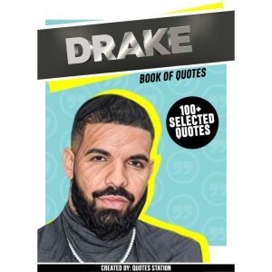 Drake Book Of Quotes 100 Selected ..., Quotes Station